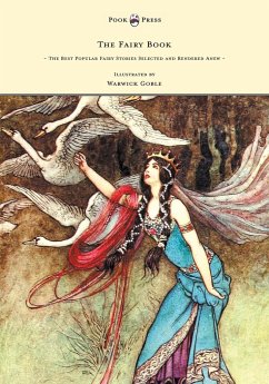 The Fairy Book - The Best Popular Fairy Stories Selected and Rendered Anew - Illustrated by Warwick Goble - Craik, Dinah