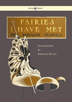 Fairies I Have Met - Illustrated by Edmud Dulac - Stawell, Rodolph