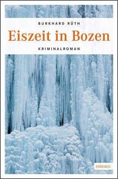 Eiszeit in Bozen - Rüth, Burkhard