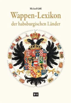 Wappen-Lexikon der habsburgischen Länder - Göbl, Michael