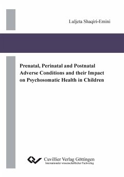 Prenatal, Perinatal and Postnatal Adverse Conditions and their Impact on Psychosomatic Health in Children - Shaqiri-Emini, Luljeta