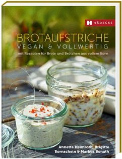 Brotaufstriche - Heimroth, Annette;Bornschein, Brigitte;Bonath, Markus