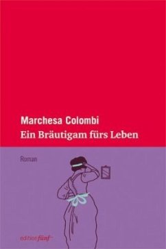 Ein Bräutigam fürs Leben - Colombi, Marchesa