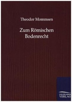 Zum Römischen Bodenrecht - Mommsen, Theodor