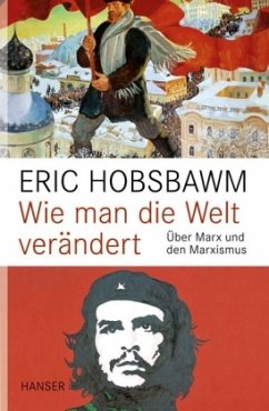 Wie man die Welt verändert - Hobsbawm, Eric J.