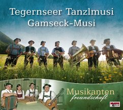 Musikantenfreundschaft - Tegernseer Tanzlmusi/Gamseck-Musi