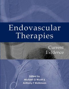 Endovascular Therapies: Current Evidence - Wyatt, Michael G.; Watkinson, Anthony F.