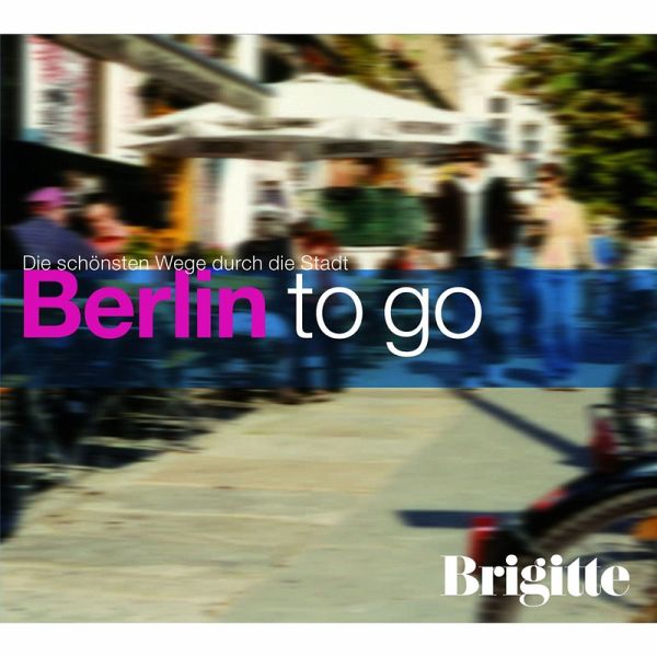 BRIGITTE - Berlin to go (MP3-Download) von Martin Nusch - Hörbuch bei  bücher.de runterladen