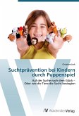 Suchtprävention bei Kindern durch Puppenspiel