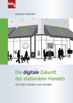 Die digitale Zukunft des stationären Handels - Haderlein, Andreas