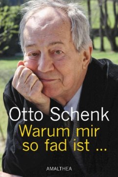 Warum mir so fad ist... - Schenk, Otto