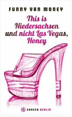This is Niedersachsen und nicht Las Vegas, Honey - Money, Funny van