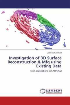 Investigation of 3D Surface Reconstruction & Mfg using Existing Data