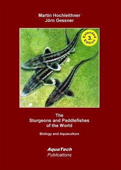 The Sturgeons and Paddlefishes (Acipenseriformes) of the World - Hochleithner, Martin; Gessner, Jörn