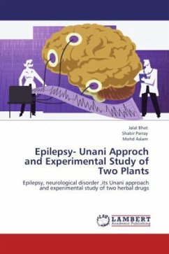Epilepsy- Unani Approch and Experimental Study of Two Plants - Bhat, Jalal;Parray, Shabir;Aslam, Mohd