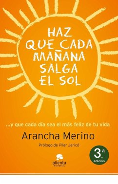 Haz que mañana salga el sol - Merino Centeno, Arancha