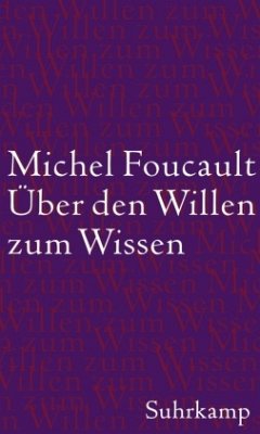Über den Willen zum Wissen - Foucault, Michel