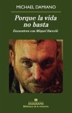 Porque La Vida No Basta. Encuentros Con Miquel Barcelo