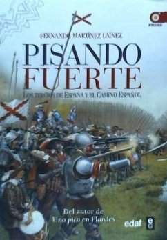 Pisando fuerte : los Tercios de España y el Camino Español - Martínez Laínez, Fernando