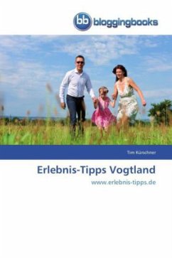 Erlebnis-Tipps Vogtland - Kürschner, Tim