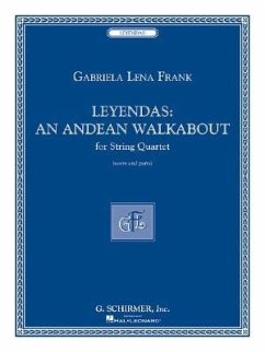 Leyendas - An Andean Walkabout: String Quartet Score and Parts