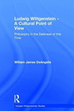 Ludwig Wittgenstein - A Cultural Point of View - Deangelis, William J