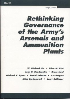 Rethinking Governance of the Army's Arsenals and Ammunition Plants - Hix, Michael W