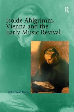 Isolde Ahlgrimm, Vienna and the Early Music Revival - Watchorn, Peter