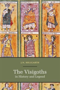The Visigoths in History and Legend - Hillgarth, J N