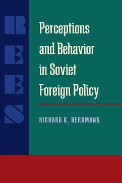 Perceptions and Behavior in Soviet Foreign Policy - Herrmann, Richard K