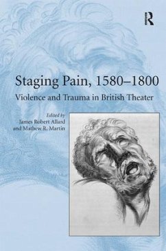 Staging Pain, 1580-1800 - Martin, Mathew R