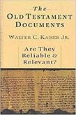 The Old Testament Documents: Are They Reliable and Relevant?