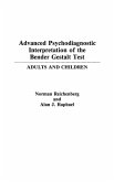 Advanced Psychodiagnostic Interpretation of the Bender Gestalt Test