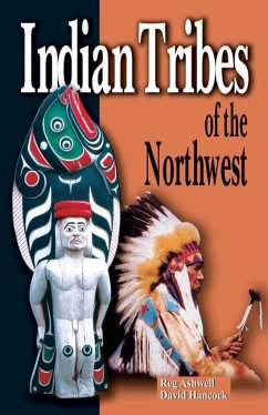 Indian Tribes of the Northwest - Hancock, David; Ashwell, Reg