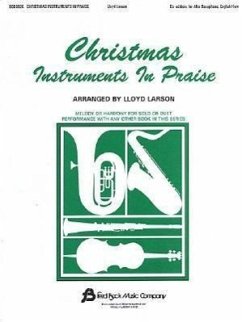 Christmas Instruments in Praise: Eb Instruments (Eb Alto Sax, Eb Baritone Sax & Others)