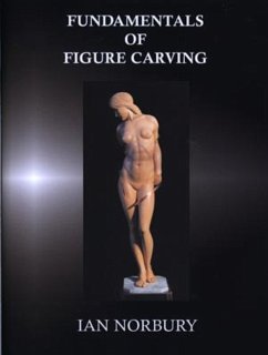 Fundamentals of Figure Carving - Norbury, Ian