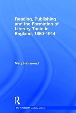 Reading, Publishing and the Formation of Literary Taste in England, 1880-1914 - Hammond, Mary