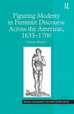 Figuring Modesty in Feminist Discourse Across the Americas, 1633-1700