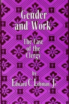 Gender and Work: The Case of the Clergy - Lehman Jr, Edward C.