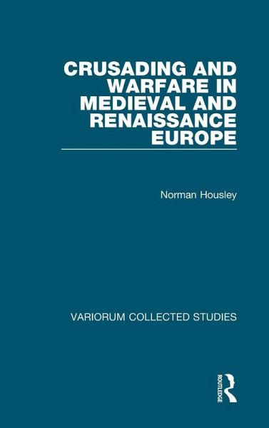 Crusading and Warfare in Medieval and Renaissance Europe Crusading and Warfare in Medieval and Renaissance Europe