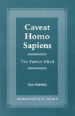 Caveat Homo Sapiens