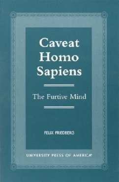 Caveat Homo Sapiens - Friedberg, Felix