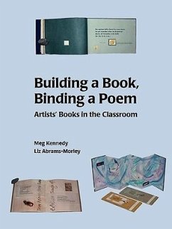 Building a Book, Binding a Poem - Kennedy, Meg; Abrams-Morley, Liz