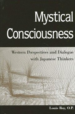 Mystical Consciousness: Western Perspectives and Dialogue with Japanese Thinkers - Roy O. P., Louis