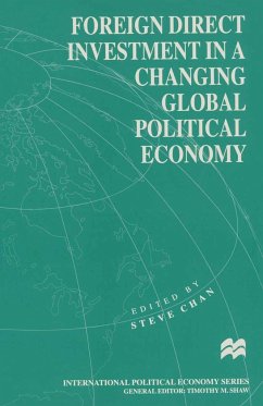 Foreign Direct Investment in a Changing Global Political Economy - Chan, Steve