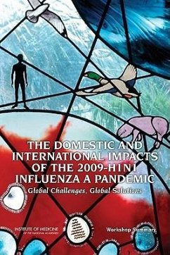 The Domestic and International Impacts of the 2009-H1n1 Influenza a Pandemic - Institute Of Medicine; Board On Global Health; Forum on Microbial Threats