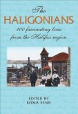 The Haligonians: 100 Fascinating Lives from the Halifax Region