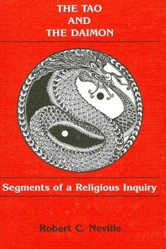 The Tao and the Daimon: Segments of a Religious Inquiry - Neville, Robert Cummings