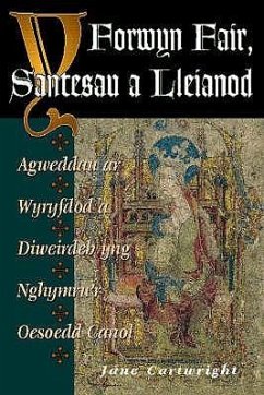 Y Forwyn Fair, Santesau a Lleianod: Agweddau AR Wyryfdod a Diweirdeb Yng Nghymru'r Oesoedd Canol - Cartwright, Jane