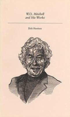 W.O. Mitchell and His Works - Harrison, Dick